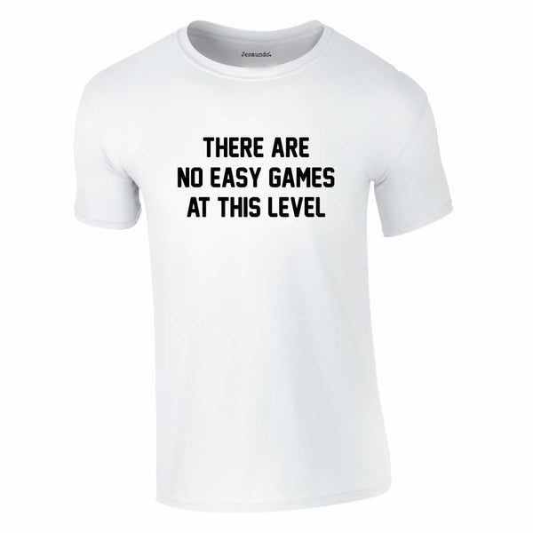 There Are No Easy Games At This Level Football Quote Tee In White