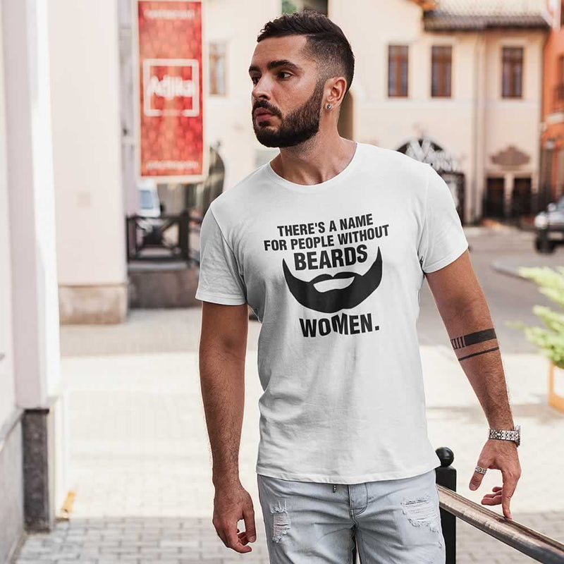 Theres A Name For People Without Beards Tee