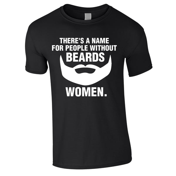 There's A Name For People Without Beards Tee In Black