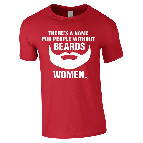 There's A Name For People Without Beards Tee In Red