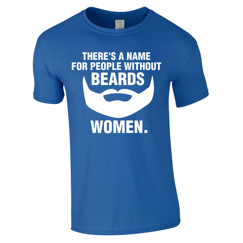 There's A Name For People Without Beards Tee In Royal