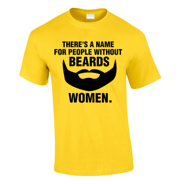 There's A Name For People Without Beards Tee In Yellow