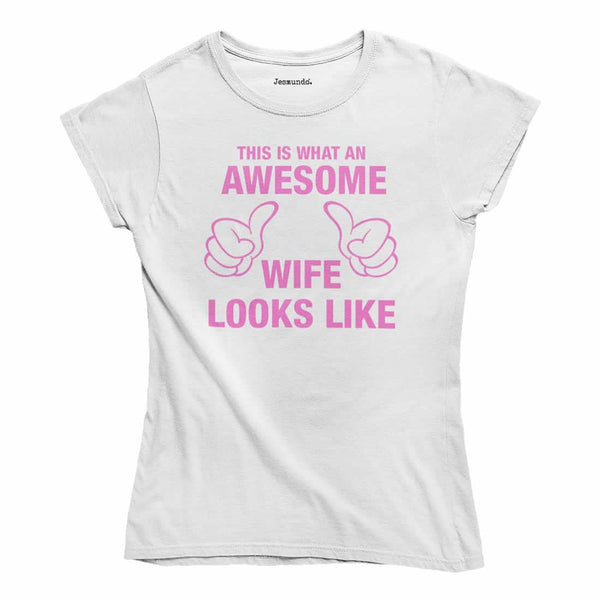This Is What An Awesome Wife Looks Like T-Shirt