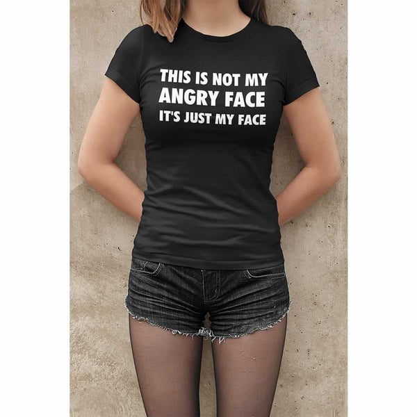 This Is Not My Angry Face It's Just My Face T Shirt