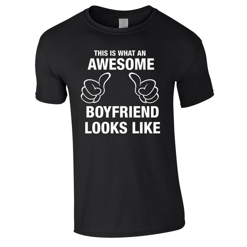This Is What An Awesome Boyfriend Looks Like Tee In Black