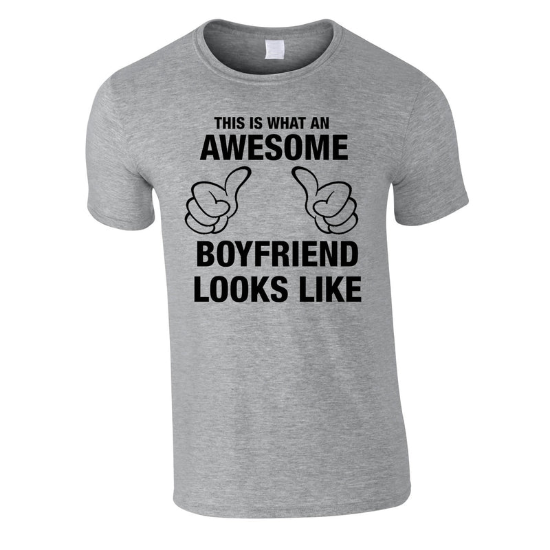 This Is What An Awesome Boyfriend Looks Like Tee In Grey