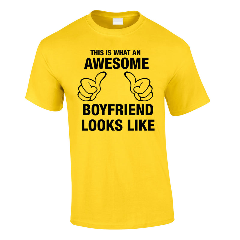 This Is What An Awesome Boyfriend Looks Like Tee In Yellow