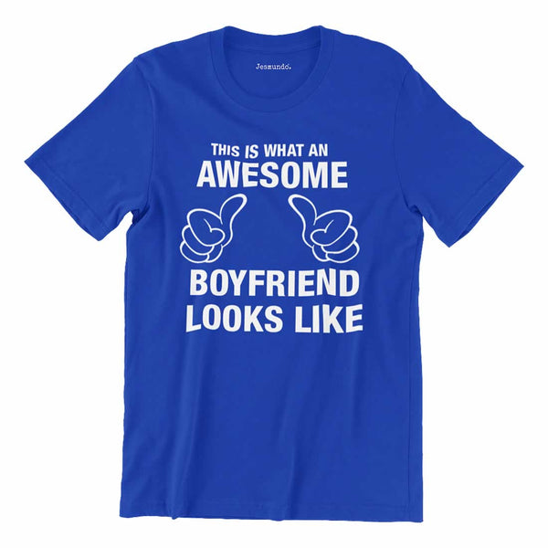 This Is What An Awesome Boyfriend Looks Like T Shirt