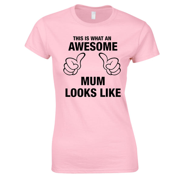 This Is What An Awesome Mum Looks Like Top In Pink