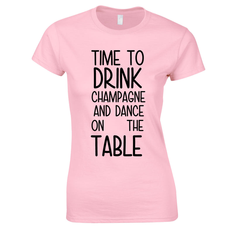 Time To Drink Champagne And Dance On The Table Top In Pink
