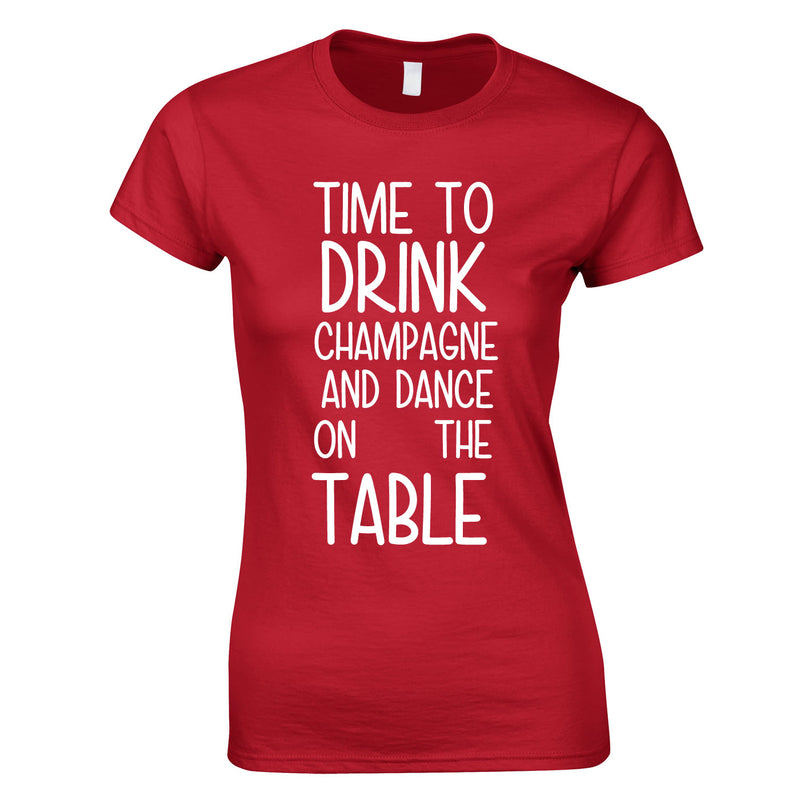 Time To Drink Champagne And Dance On The Table Top In Red