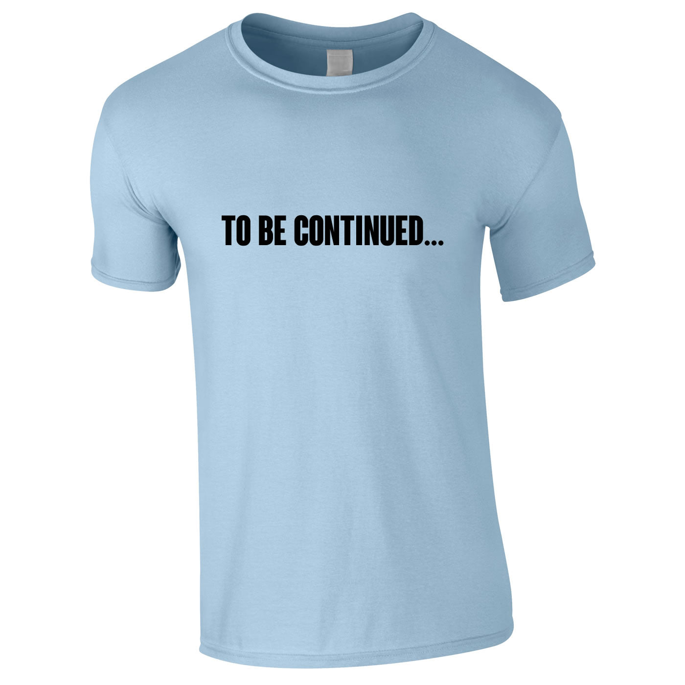 To Be Continued Tee In Sky