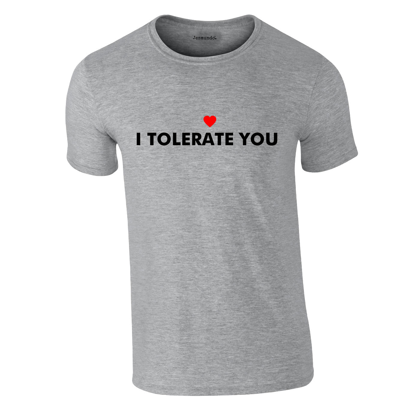 I Tolerate You T-Shirt