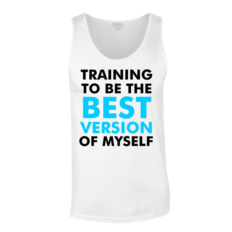 Training To Be The Best Version Of Myself Vest In White