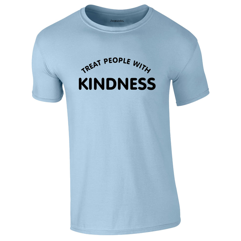 Treat People With Kindness Tee In Sky