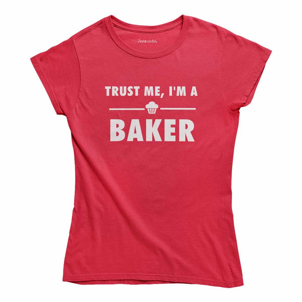 Trust Me I'm A Baker Women's T-Shirt