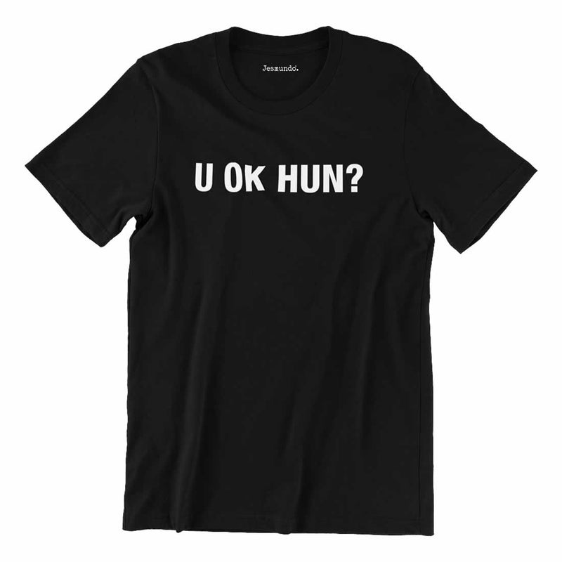 U OK Hun Slogan T Shirt
