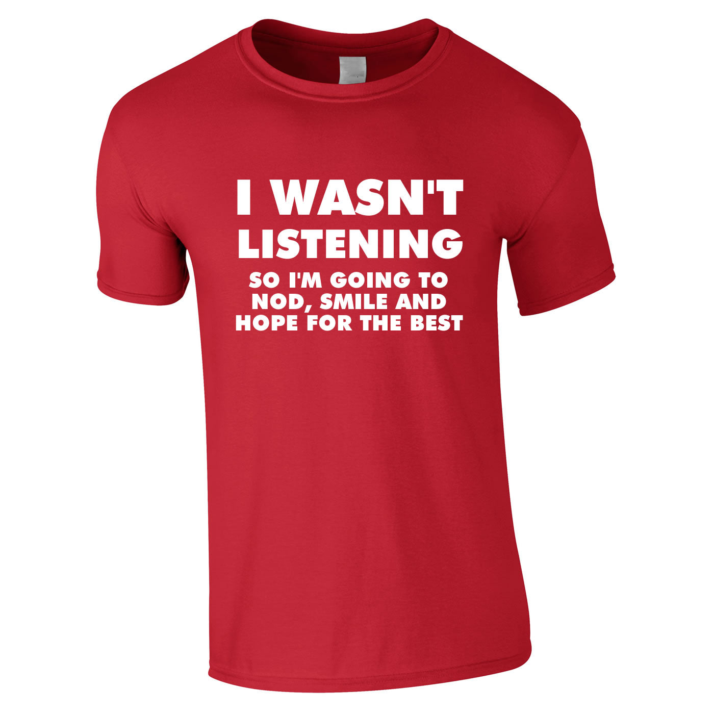 I Wasn't Listening, So I'm Going To Nod, Tee In Red