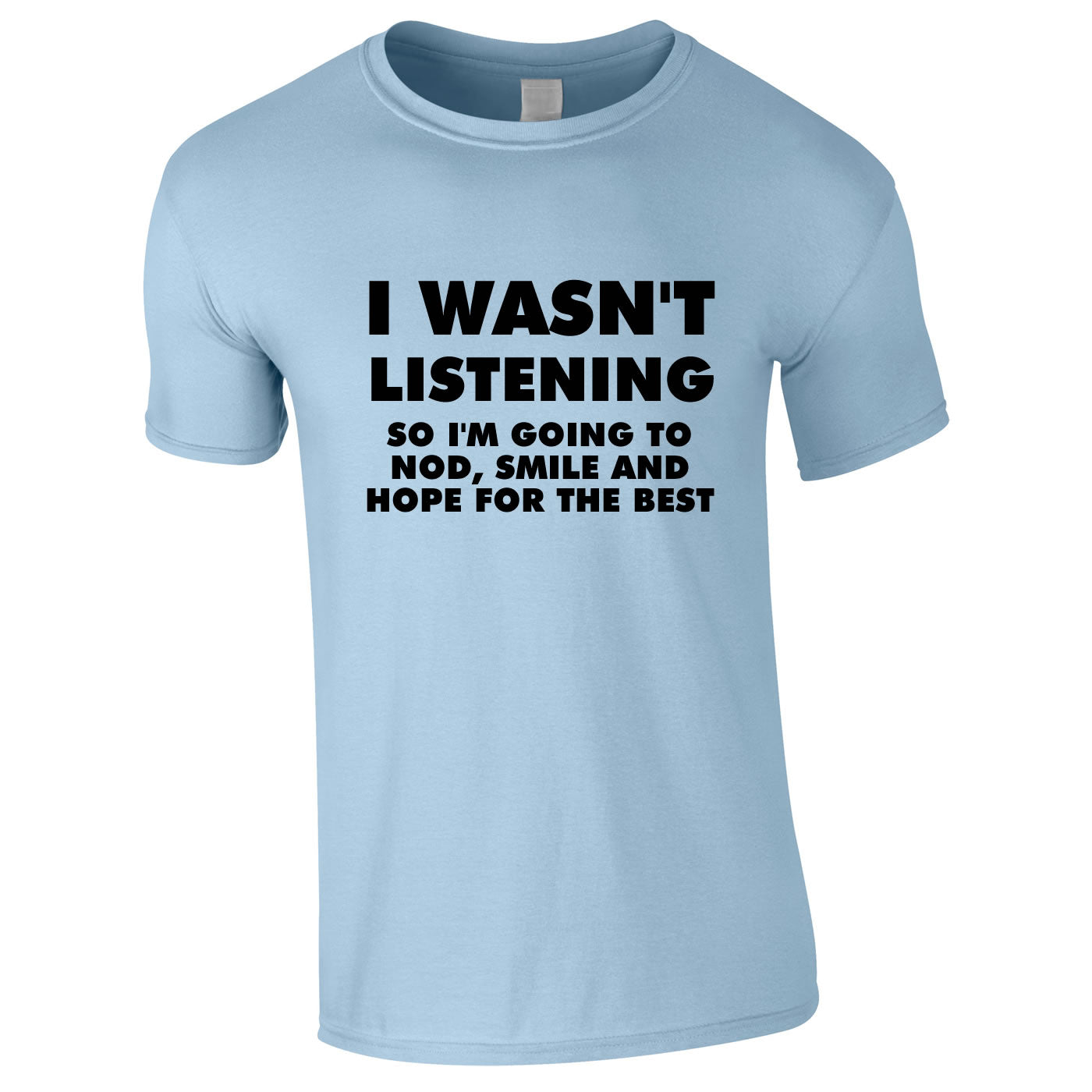 I Wasn't Listening, So I'm Going To Nod, Tee In Sky