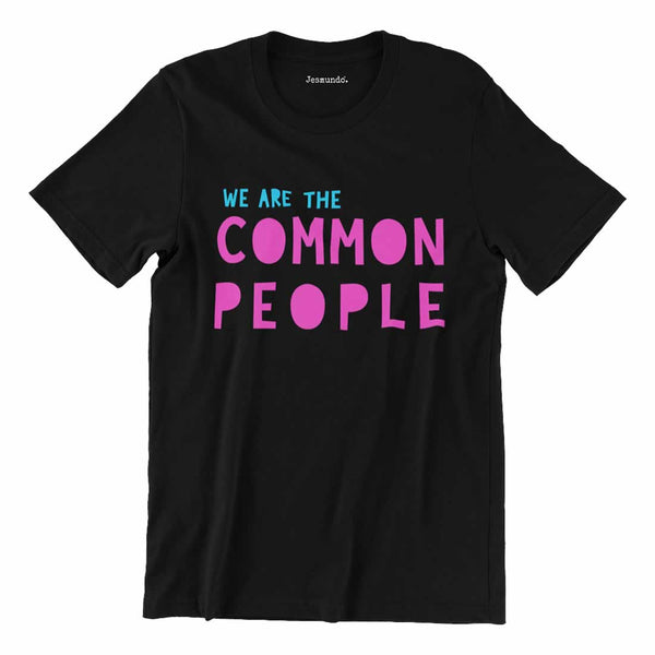 We Are The Common People T-Shirt