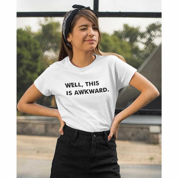 Well This Is Awkward Women's T Shirt