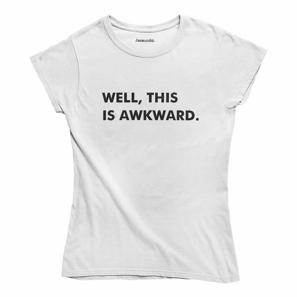 Well This Is Awkward Womens Top