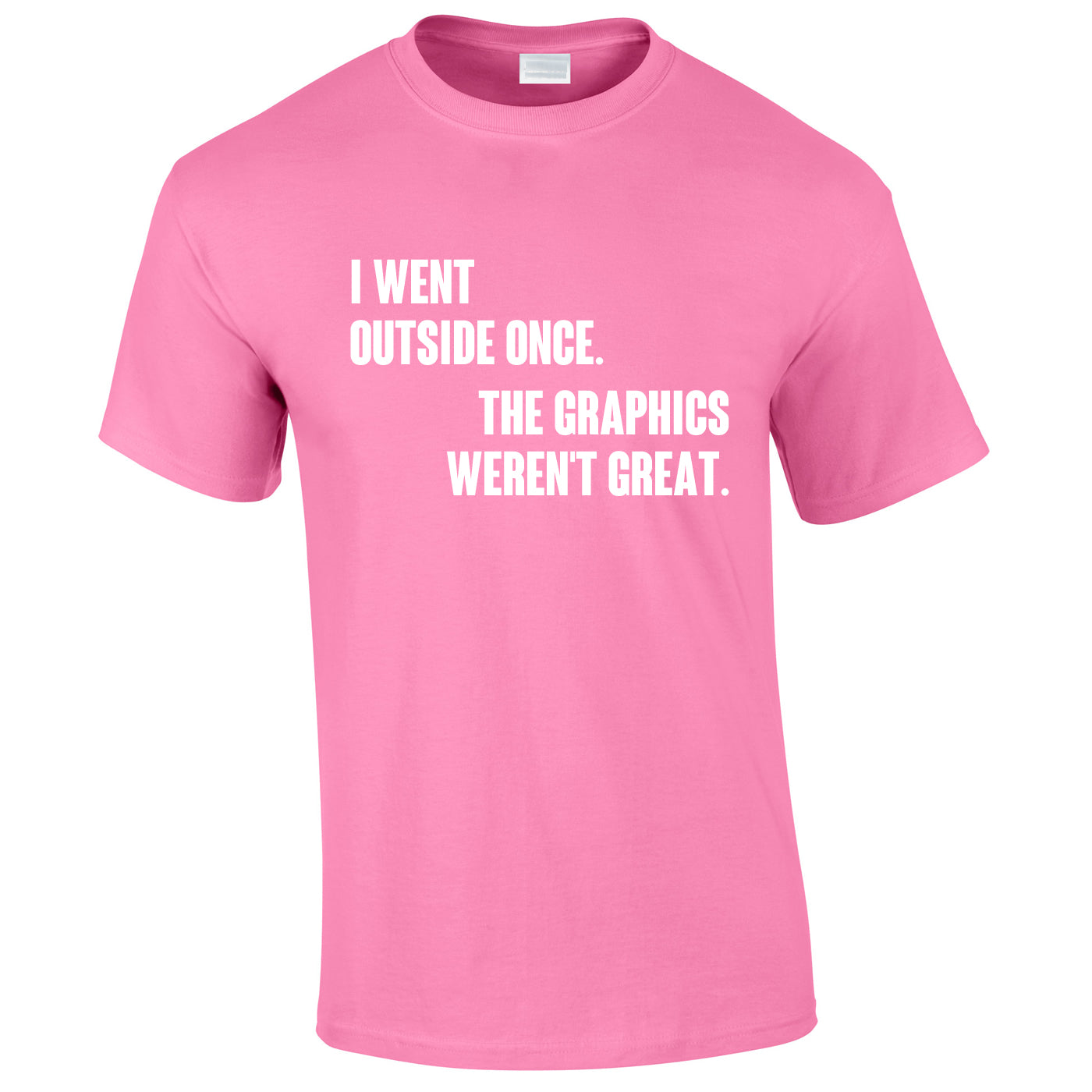 I Went Outside Once The Graphics Weren't Great Tee In Pink