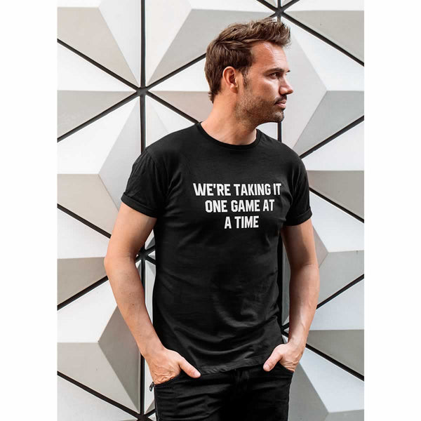 We're Taking It One Game At A Time Football T-Shirt