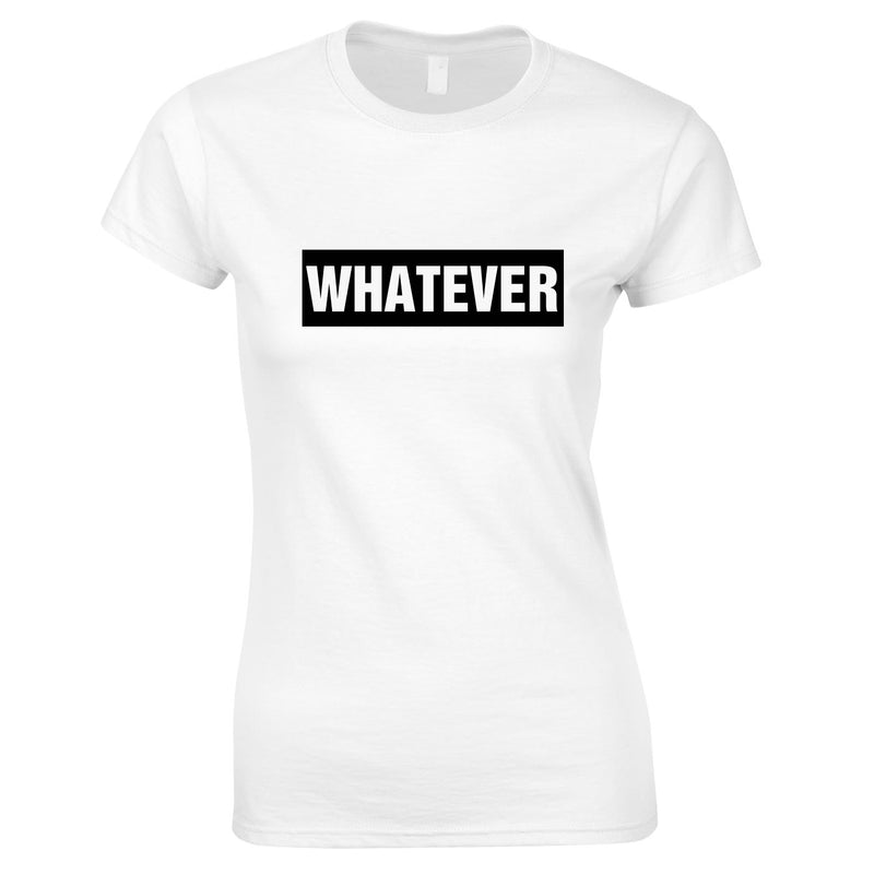 Whatever Slogan Womens Top