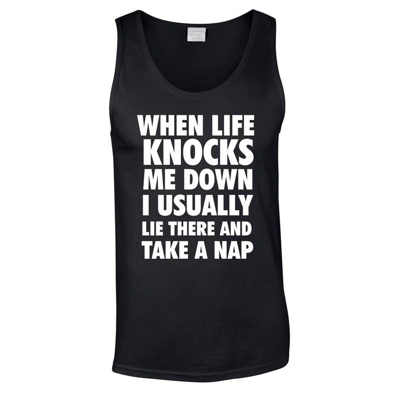 When Life Knocks Me Down I Usually Lie There And Take A Nap Vest In Black