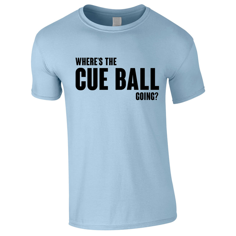 Where's The Cue Ball Going Tee In Sky