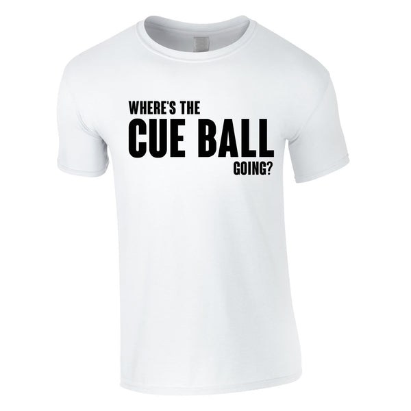 Where's The Cue Ball Going Tee In White
