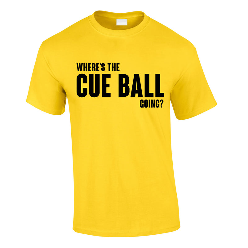 Where's The Cue Ball Going Tee In Yellow