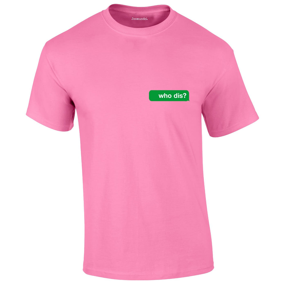 Who Dis Tee In Pink