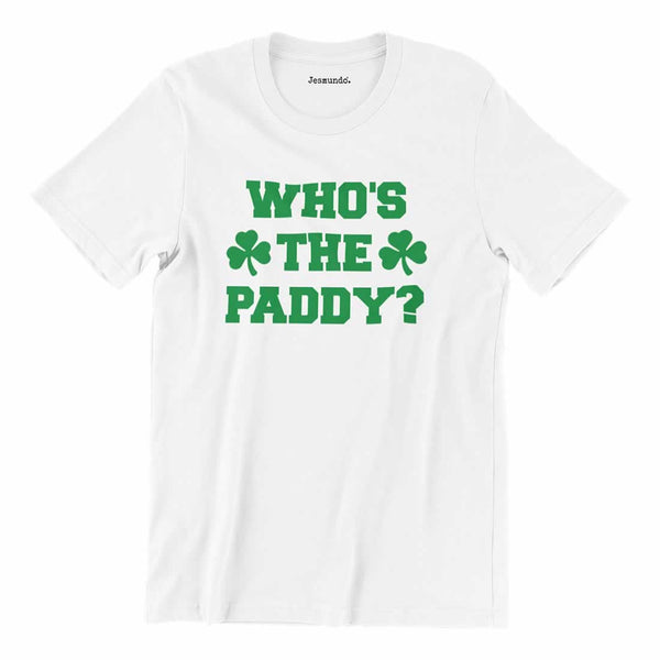 Who's The Paddy St. Paddy's Day Shirt
