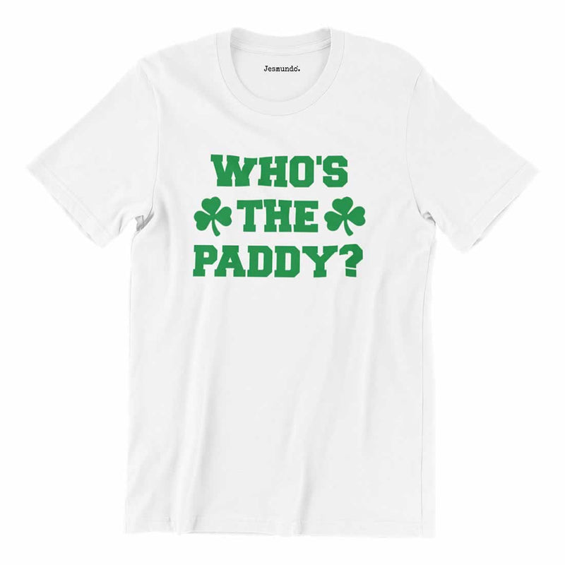 Who's The Paddy St. Paddy's Day Shirt
