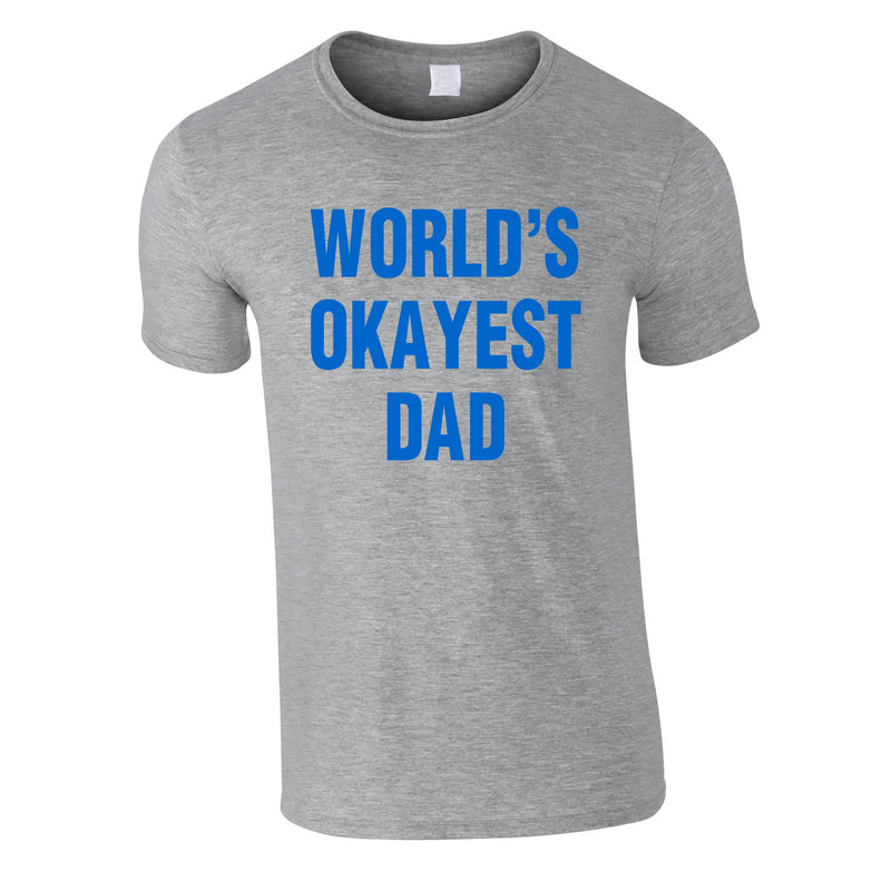 World's Okayest Dad Tee In Grey