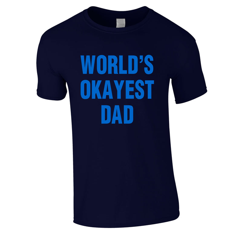 World's Okayest Dad Tee In Navy