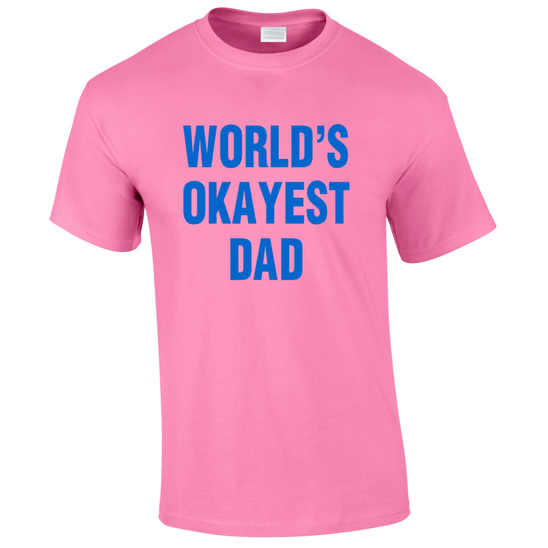 World's Okayest Dad Tee In Pink