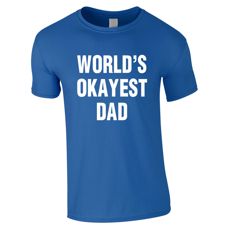 World's Okayest Dad Tee In Royal