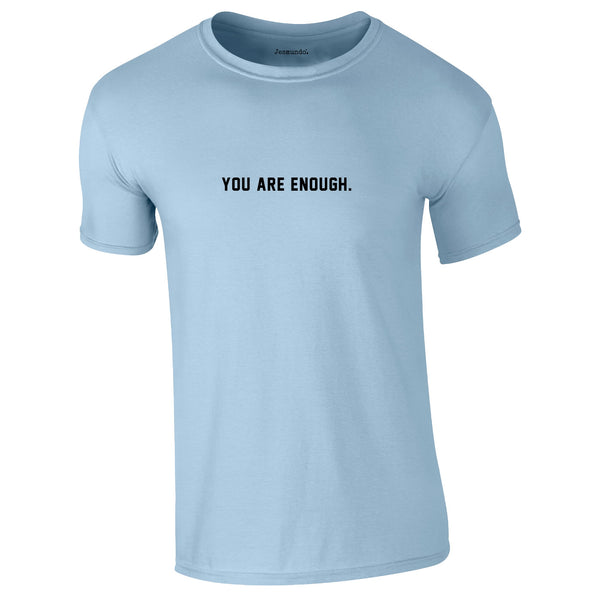 You Are Enough Tee In Sky