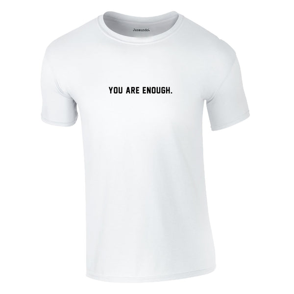 You Are Enough Tee In White
