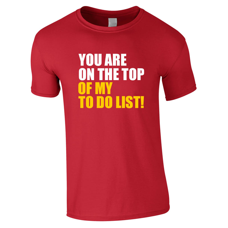 You Are Top Of My To Do List Tee In Red