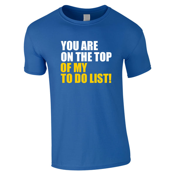 You Are Top Of My To Do List Tee In Royal
