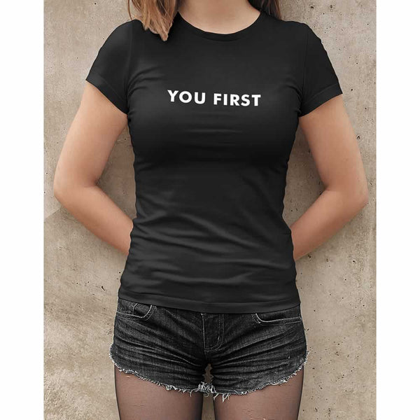 You First Women's T-Shirt