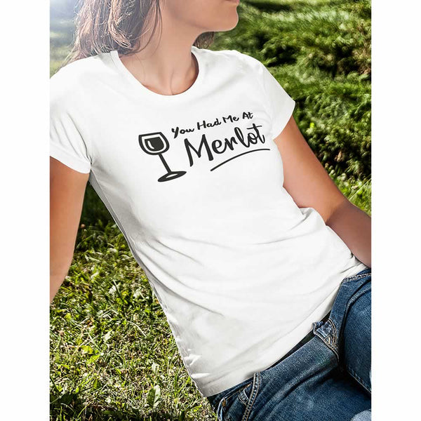 You Had Me At Merlot T-Shirt