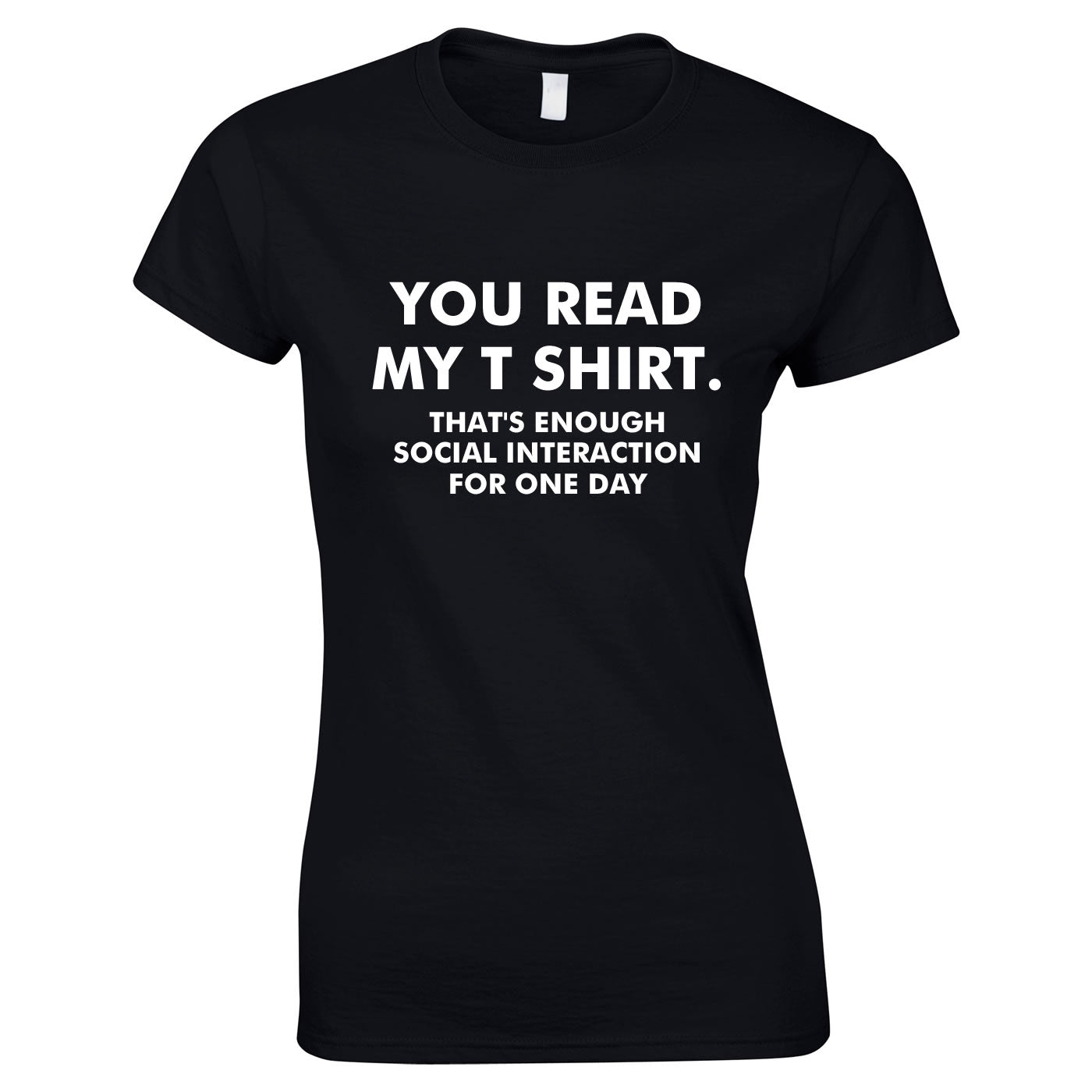 You Read My T-Shirt That's Enough Social Interaction For One Day Ladies Top In Black