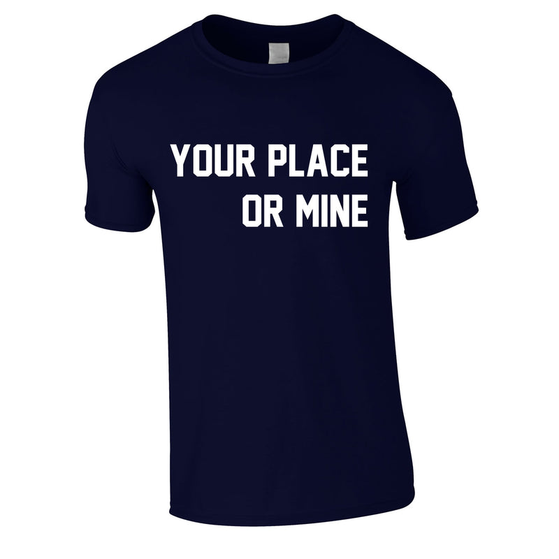 Your Place Or Mine Men's Tee In Navy