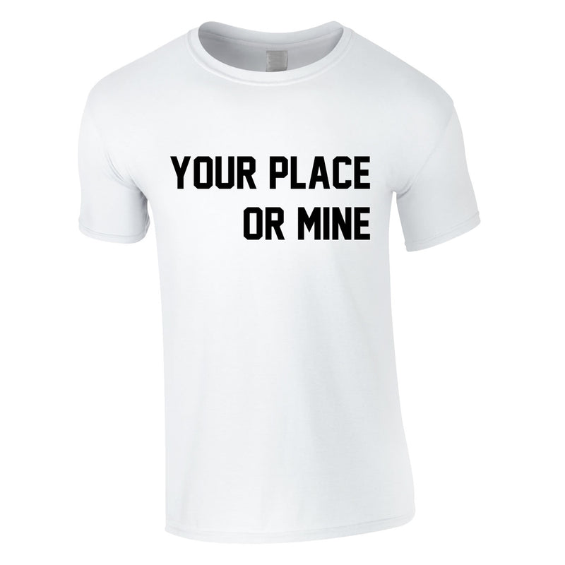 Your Place Or Mine Men's Tee In White