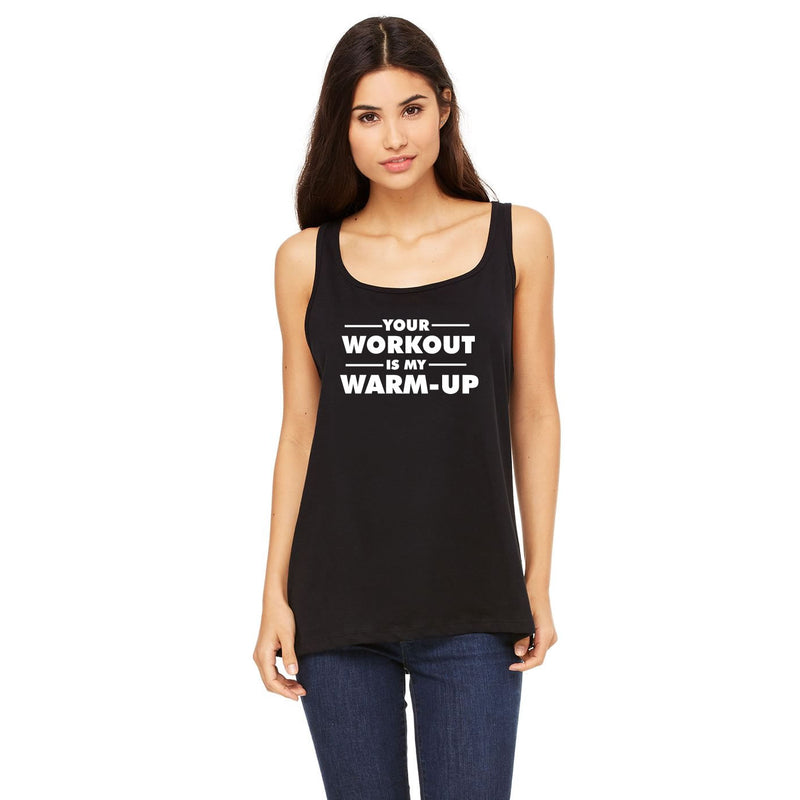 Your Workout Is My Warm Up Women's Vest